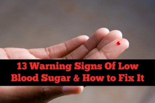 13 Warning Signs Of Low Blood Sugar &  How to Fix It