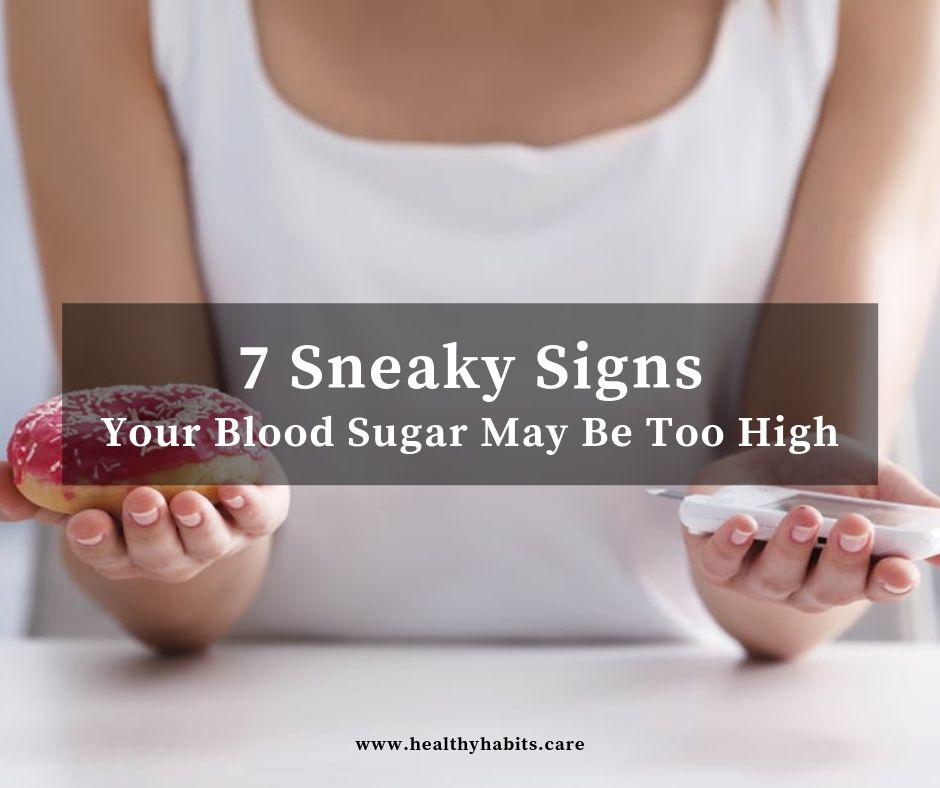 7 Sneaky Signs Your Blood Sugar May Be Too High â Healthy ...