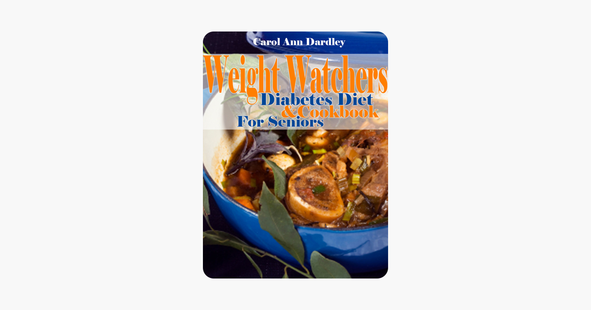 âWeight Watchers Diabetes Diet And Cookbook For Seniors on Apple Books