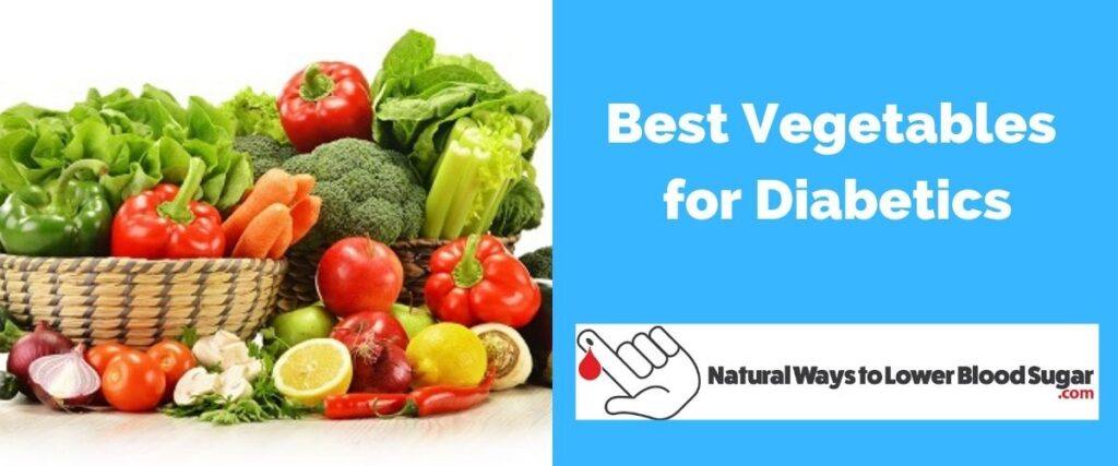Best Vegetables for Diabetics & Anyone with Diabetes