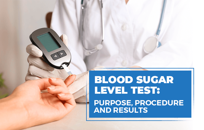 Blood Sugar Level Test: Purpose, Procedure and Results ...