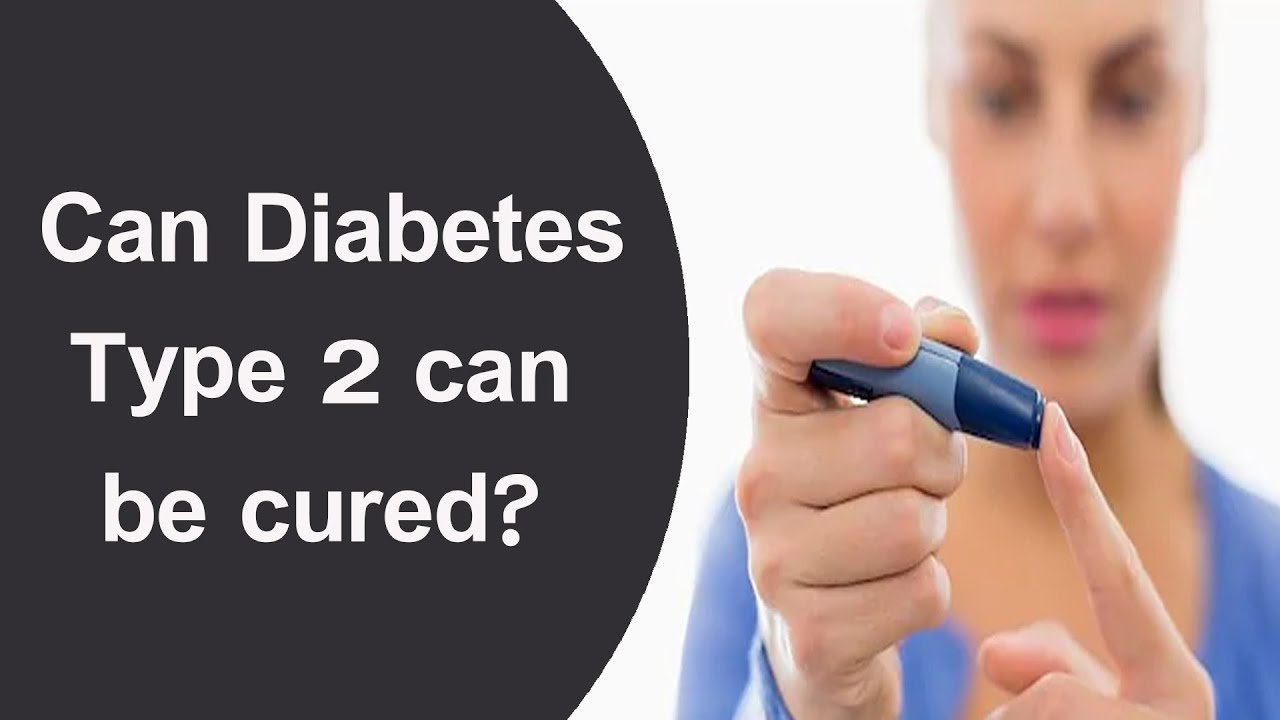 Can Diabetes Type 2 can be cured?