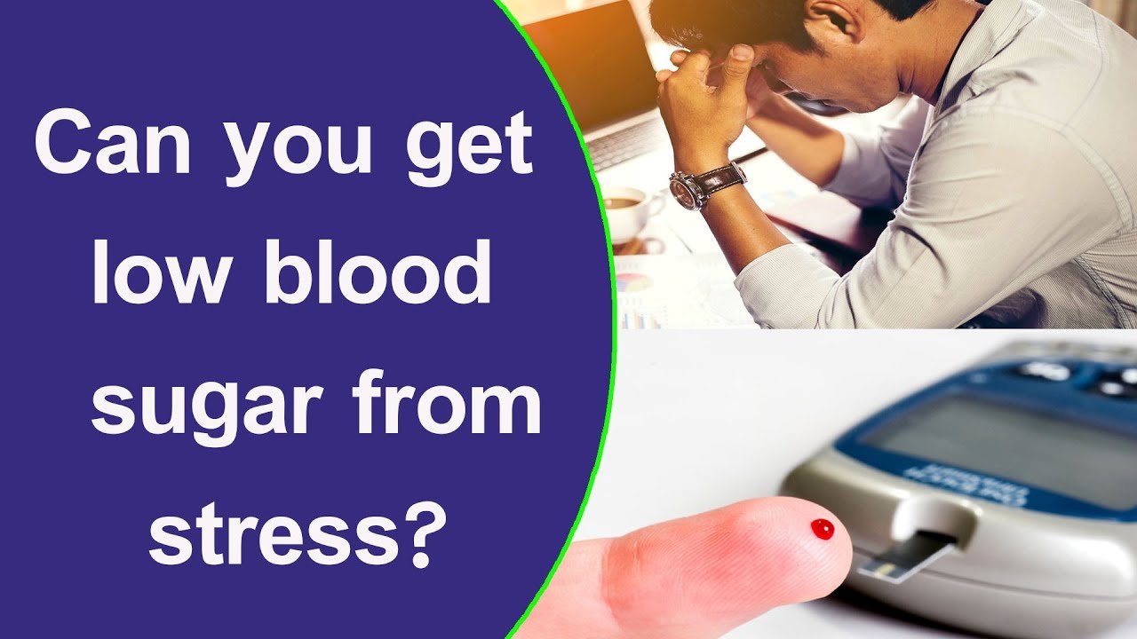 Can you get low blood sugar from stress?