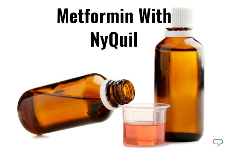 Can You Take Metformin And NyQuil Together?