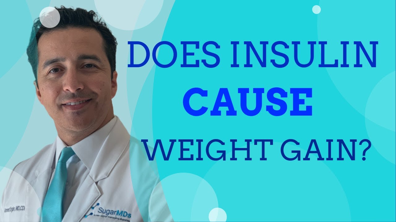 Does INSULIN cause WEIGHT gain? Doctor makes it easy to understand ...