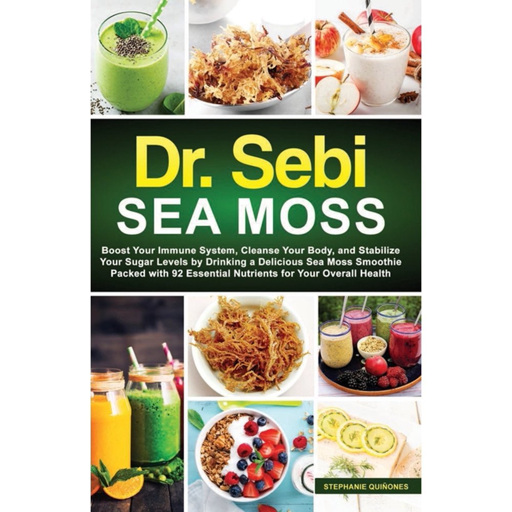 Dr. Sebi Sea Moss : Boost Your Immune System, Cleanse Your ...