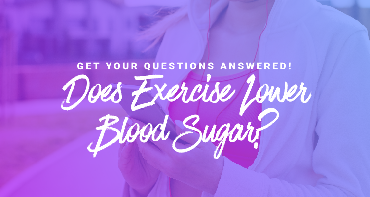 FAQ: Does Exercise Lower Blood Sugar?