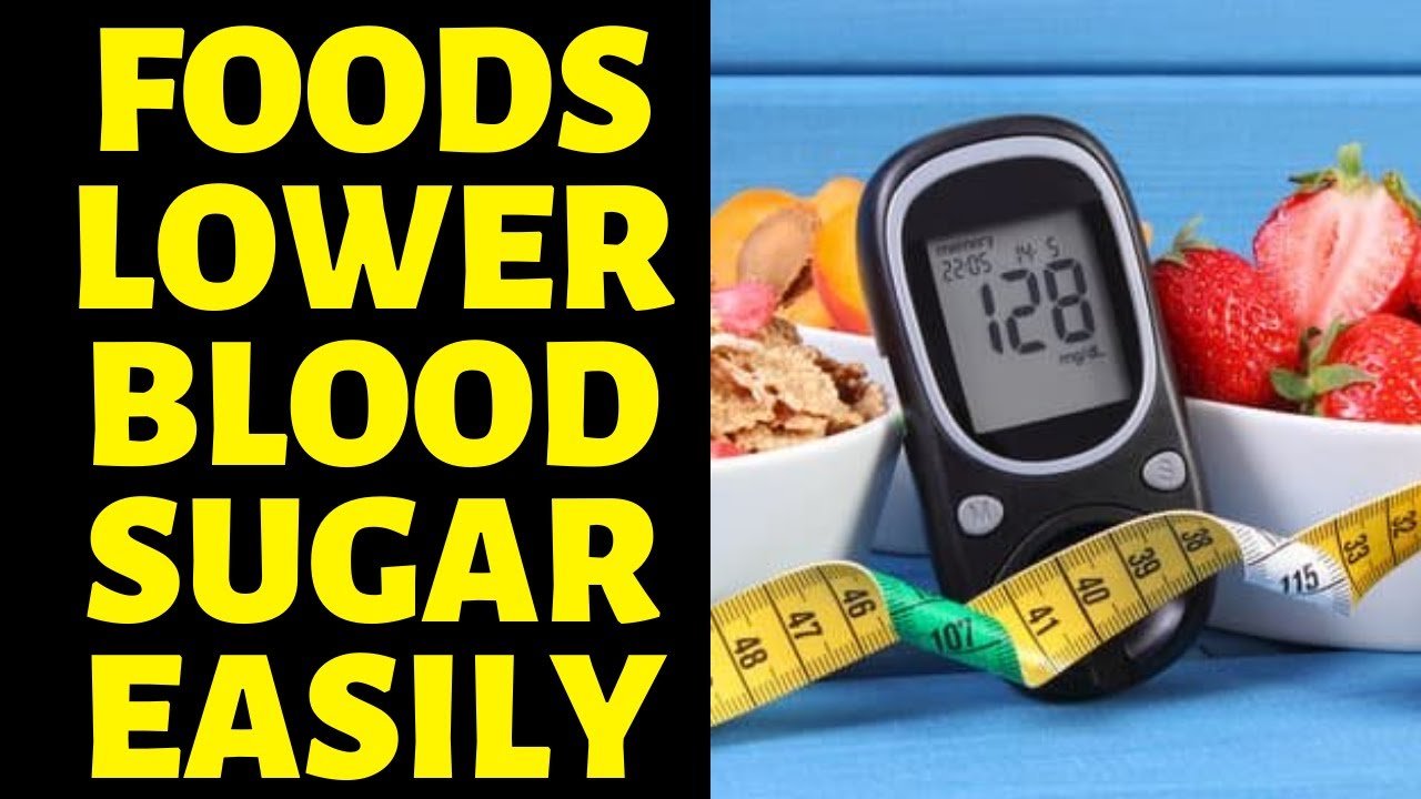 Foods that Can Help You To Lower Blood Sugar Easily