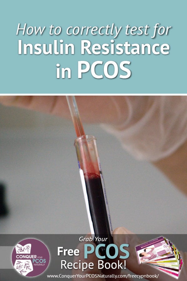 How To Correctly Test For Insulin Resistance In PCOS