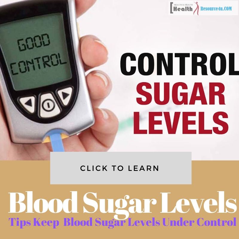 How To Keep Your Blood Sugar Levels Under Control