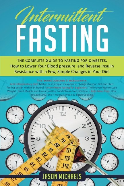 Intermittent Fasting : The Complete Guide to Fasting for ...