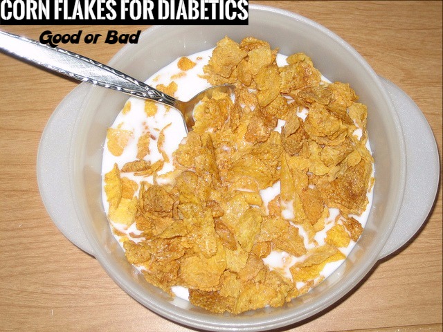 Is Corn Flakes Good or Bad for Diabetics?