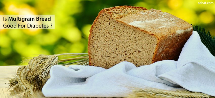 Is Multigrain Bread Good For Diabetics
