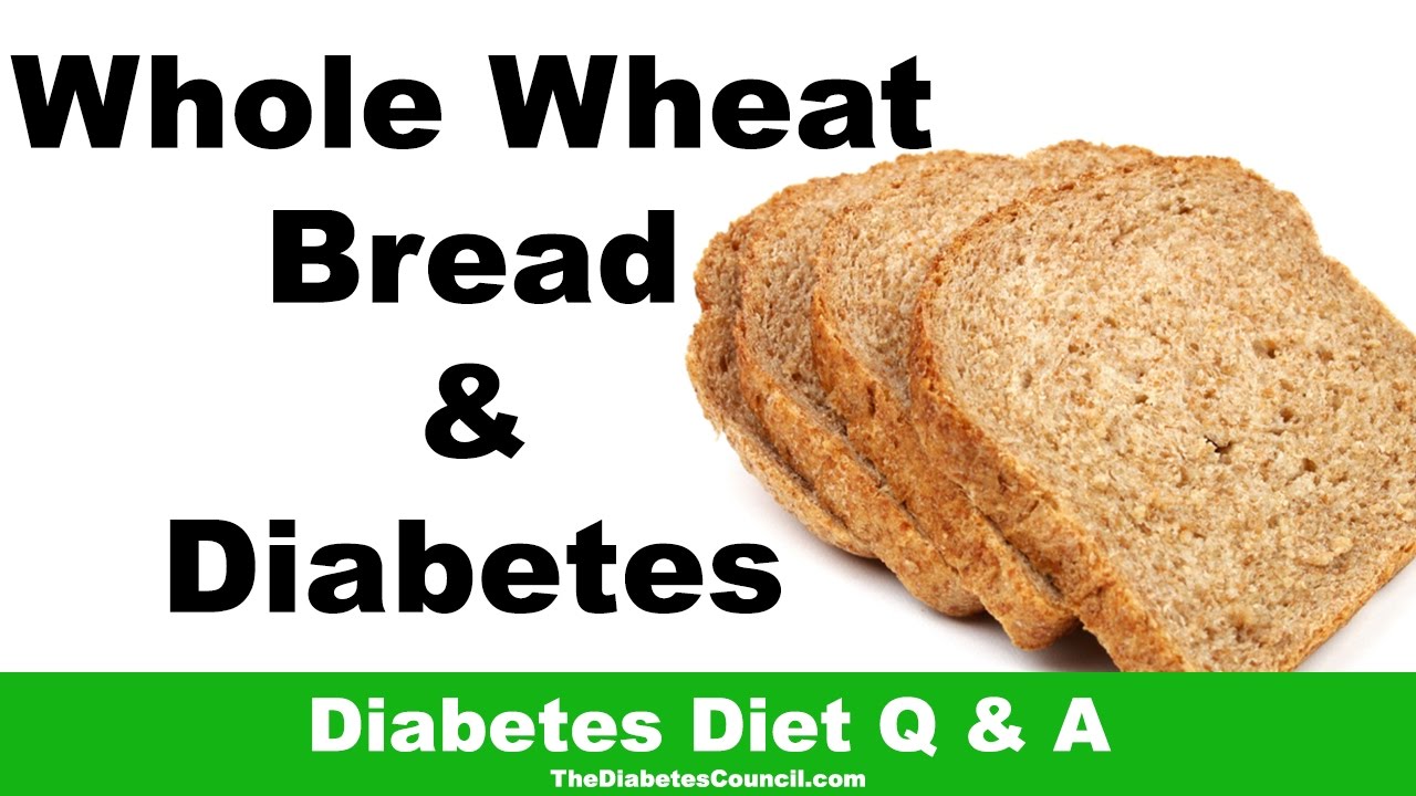 Is Whole Wheat Bread Good For Diabetes?