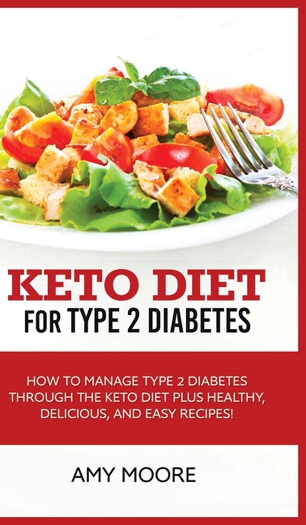 Keto Diet for Type 2 Diabetes in Hardcover by Amy Moore