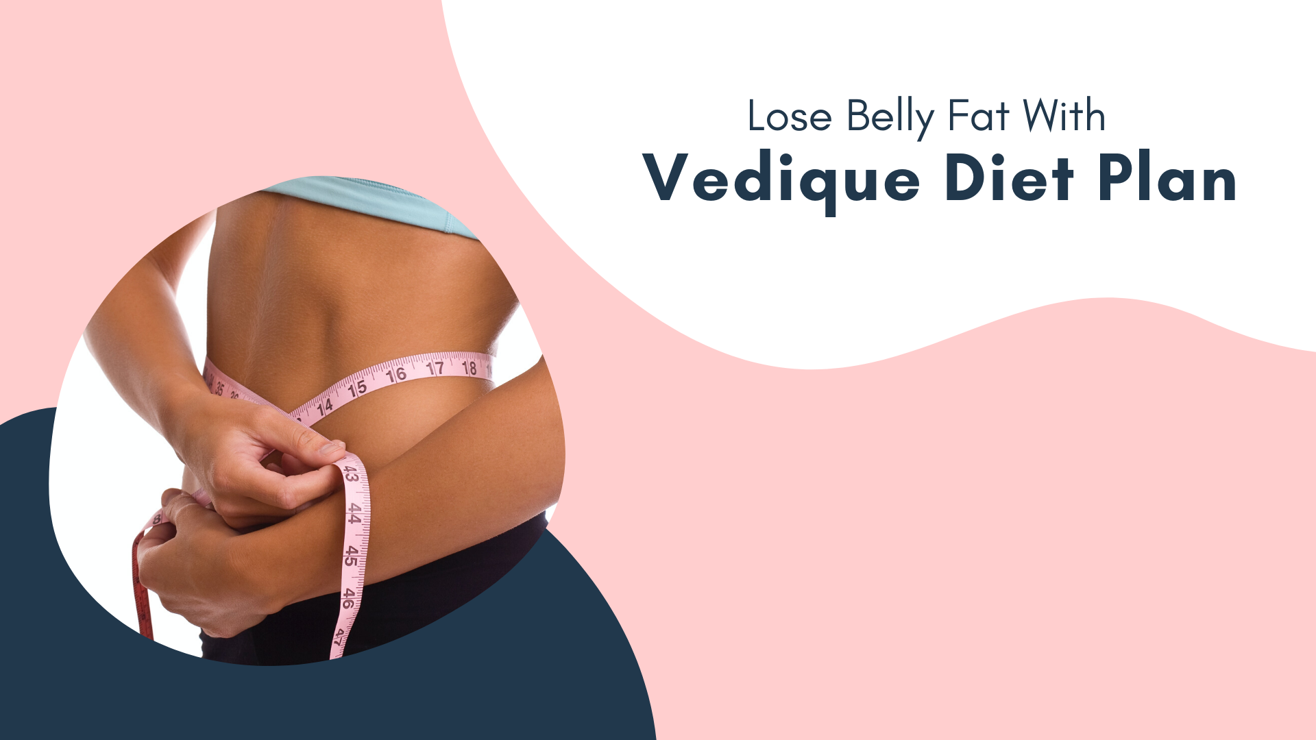 Lose Belly Fat With Vedique Diet Plan