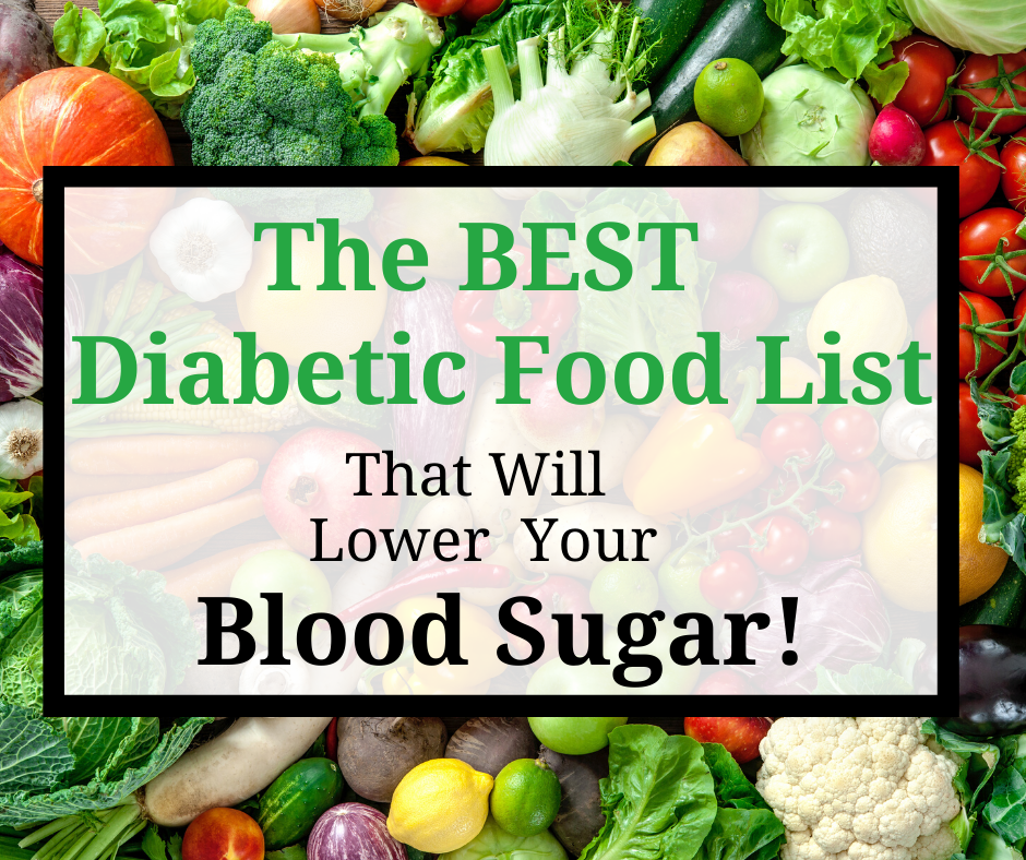 The Best Diabetic Food List That Will Lower Your Blood ...