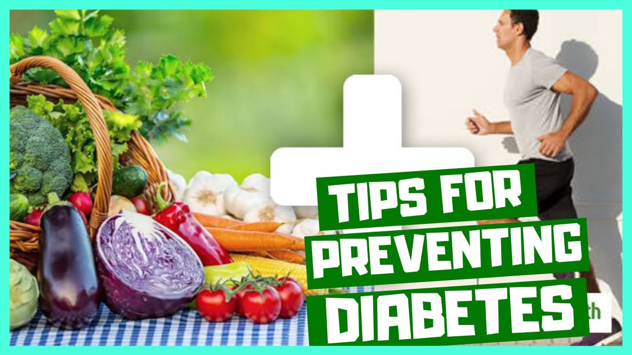 TIPS FOR PREVENTING DIABETES