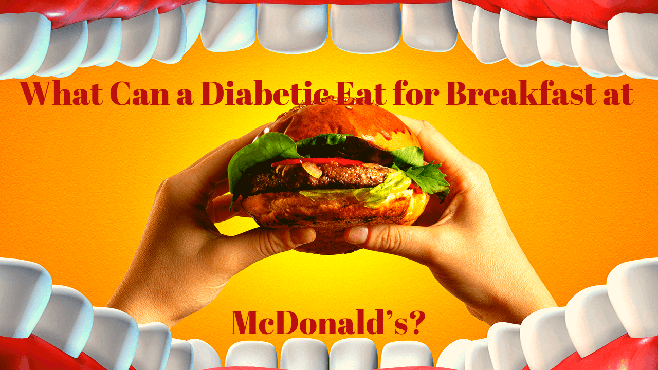 What Can a Diabetic Eat for Breakfast at McDonalds ...