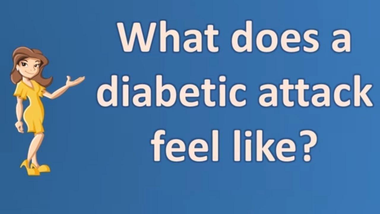 What Does It Feel Like To Have A Diabetic Attack ...