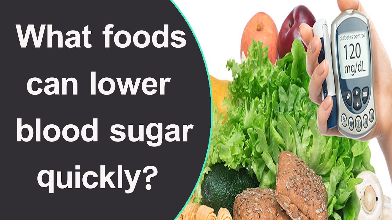 What foods can lower blood sugar quickly?