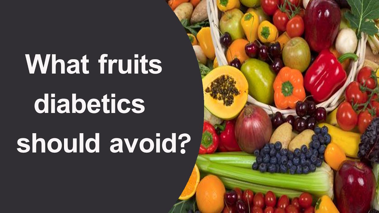 What fruits diabetics should avoid?