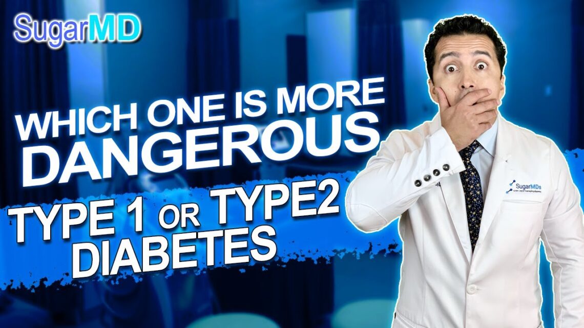 Which type of diabetes is more dangerous? Type 1 vs type 2 ...