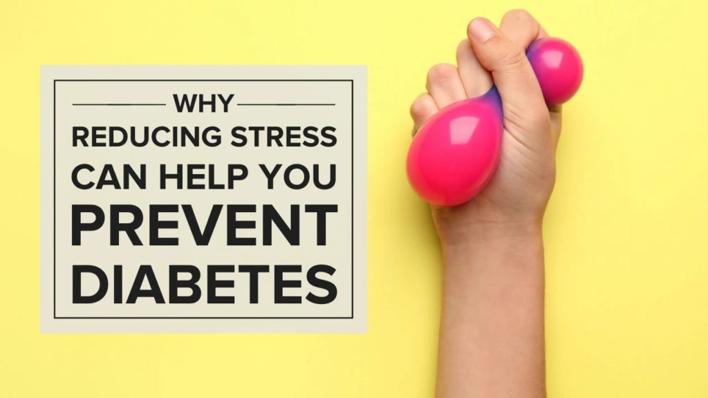 Why Reducing Stress Can Help you Prevent Diabetes